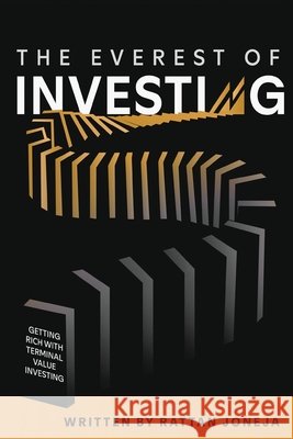 The Everest of Investing - Getting Rich with Terminal Value Investing Rattan Joneja 9788199646728