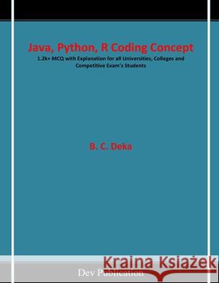 Java, Python, R Coding Concept B. C. Deka 9788199693432 Dev Publication
