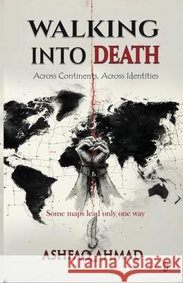 Walking Into Death Ashfaq Ahmad 9788199763494 Gradias Publishing House