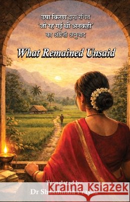 What Remained Unsaid Kiran, Usha, Prasad, Shakuntala 9788199862500