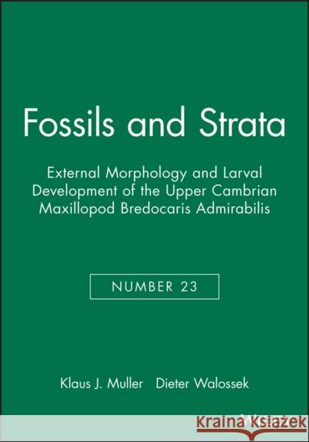 External Morphology and Larval Development of the Upper Cambrian Maxillopod Bredocaris Admirabilis Klaus J. Muller Klaus J. Mhuller Dieter Walossek 9788200374121 Wiley-Blackwell
