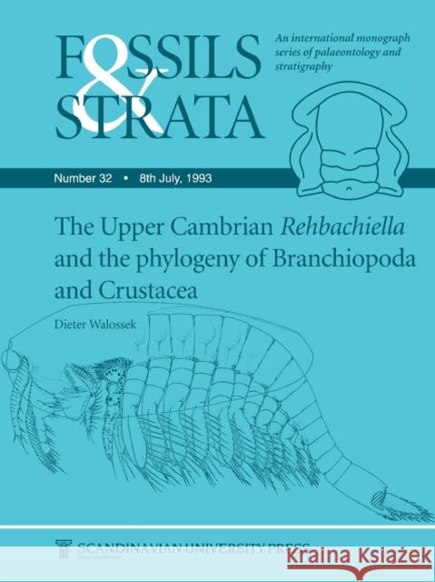 Upper Cambrian Rehbachiella and the Phylogeny of Brachiopoda and Crustacea Dieter Walossek D. Walossek 9788200374879
