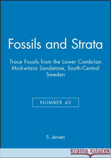 Trace Fossils from the Lower Cambrian Mickwitzia Sandstone, South-Central Sweden S. Jensen 9788200376651 Wiley-Blackwell