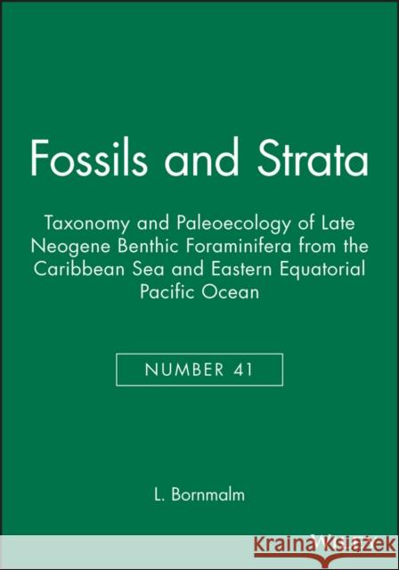 Taxonomy and Paleoecology of Late Neogene Benthic Foraminifera from the Caribbean Sea and Eastern Equatorial Pacific Ocean L. Bornmalm 9788200376668 Wiley-Blackwell