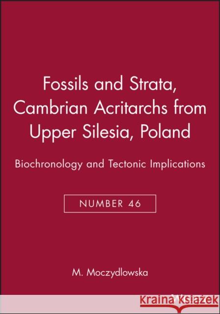 Cambrian Acritarchs from Upper Silesia, Poland: Biochronology and Tectonic Implications Moczydlowska, Malgorzata 9788200376927 Wiley-Blackwell