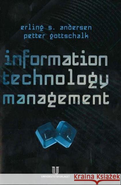 Information Technology Management Erling S Andersen, Petter Gottschalk 9788215000732 Universitetsforlaget