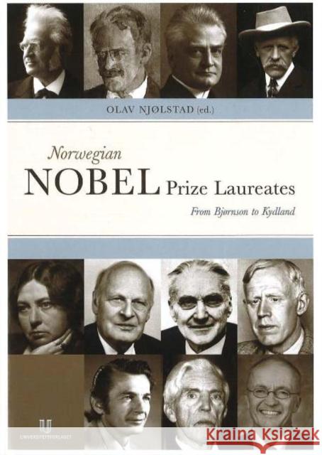 Norwegian Nobel Prize Laureates: From Bjornson to Kydland Olav Njolstad 9788215006987 Universitetsforlaget