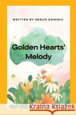 Golden Hearts' Melody Segun Dominic 9788250438125 Grand Studios