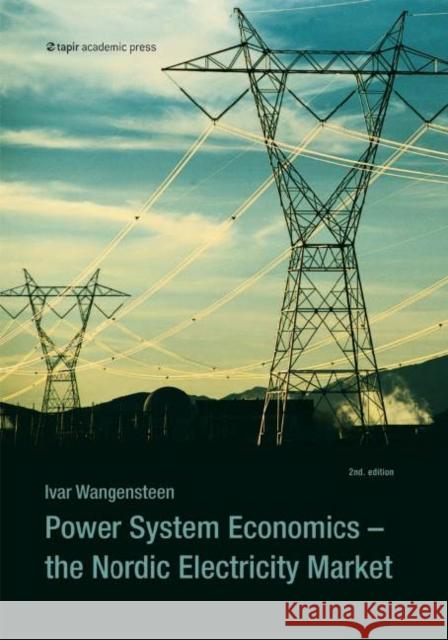 Power System Economics: The Nordic Electricity Market Ivar Wangensten 9788251928632