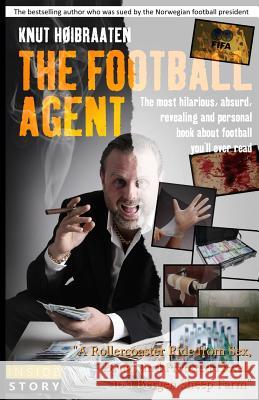 The Football Agent: The most hilarious, absurd, revealing and personal book about football you'll ever read Hope, Bjorn 9788269009903