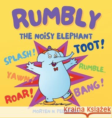 Rumbly The Noisy Elephant Morten N Pedersen   9788269311846 Playful House Publishing