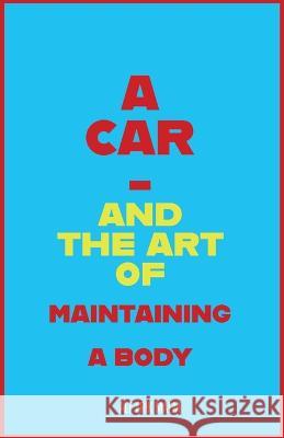 A car - and the art of maintaining a body: 5 life hacks that guarantee you a better and longer life Alf Erik Malm 9788269317800 4digits as