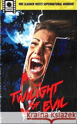 Twilight of Evil: '80s Slasher meets Supernatural Horror! P. J. Thorndyke 9788269338621 Chris Thorndycroft