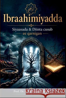 Ibraahimiyadda: Siyaasada & Diinta Cusub ee Qarnigan Ali Mohamed Salah 9788269427585