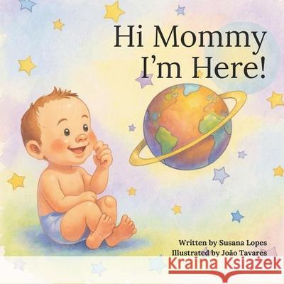Hi Mommy I'm Here! Susana Lopes 9788269431926