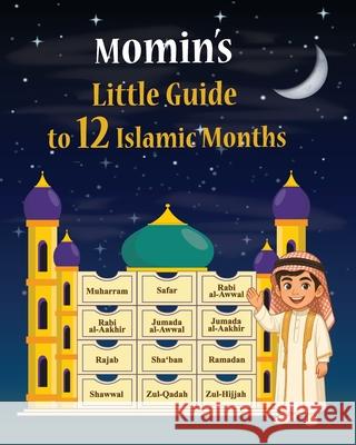 Momins Little Guide to 12 Islamic Months Rabia Attiq 9788269436600 Rabia Attiq