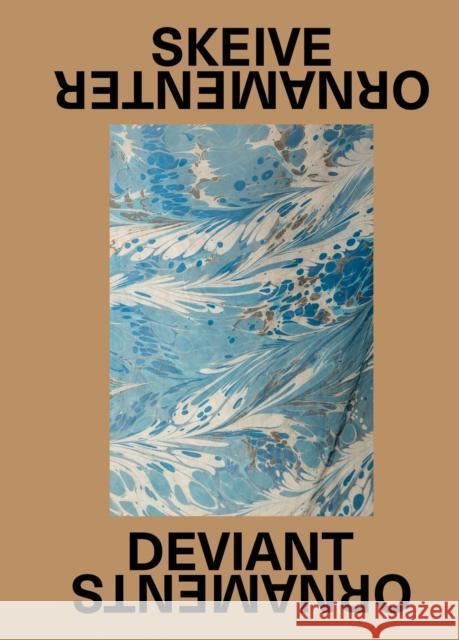 Deviant Ornaments Noor Bhangu Kristian Wikborg Wiese 9788281541689 National Museum of Oslo