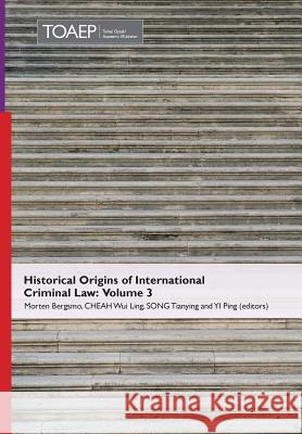 Historical Origins of International Criminal Law: Volume 3 Morten Bergsmo Et Al 9788283480153