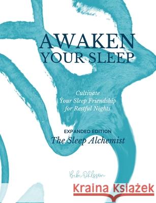 Awaken Your Sleep: Cultivate Your Sleep Friendship for Restful Nights. Expanded Edition. Bibi Ohlsson 9788284510934