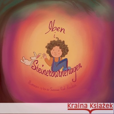 Iben i steinerbarnehage Susanne R?d-Knudsen 9788284516684