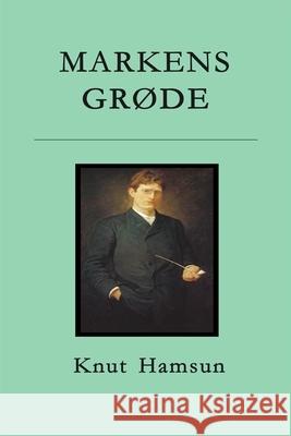 Markens gr?de Knut Hamsun 9788284580098