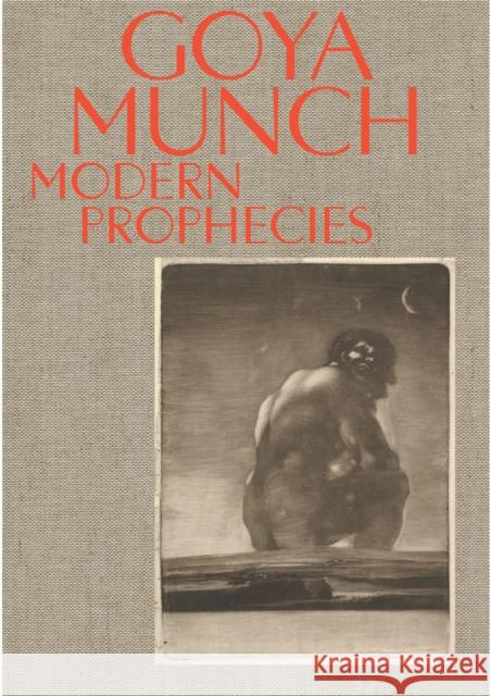 Goya and Munch: Modern Prophecies Ask Salomon Selnes 9788284620244 Munch Museum