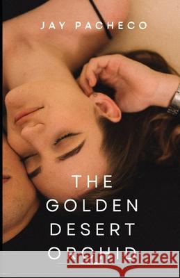 The Golden Desert Orchid Jay Pacheco 9788284850078 Pma Science LLC