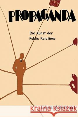 Propaganda: Die Kunst der Public Relations Edward Bernays 9788286426066