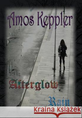 Afterglow Rain Amos Keppler 9788291693255 Midnight Fire Media