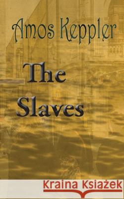 The Slaves Amos Keppler 9788291693316 Midnight Fire Media