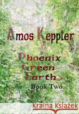 Phoenix Green Earth Book Two Amos Keppler 9788291693330 Midnight Fire Media