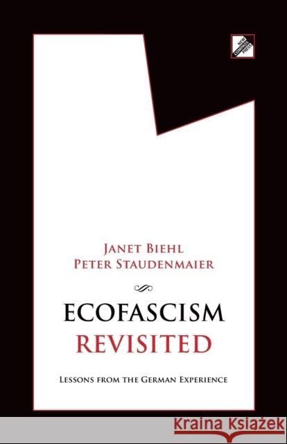 Ecofascism Revisited: Lessons from the German Experience Biehl, Janet 9788293064121 Communalism Press