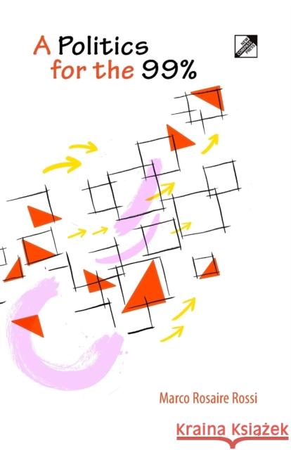 A Politics for the 99% Marco Rosaire Conrad-Rossi 9788293064329 New Compass Press