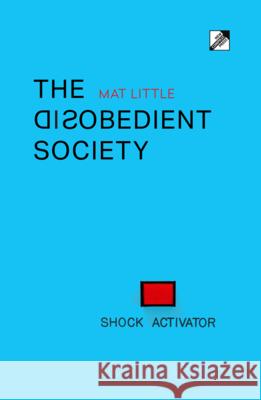 The Disobedient Society Mat Little 9788293064558 Communalism Press