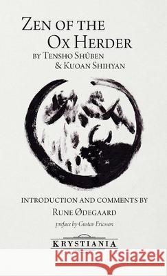 Zen of the Ox Herder Rune Ødegaard, Tensho Shuben, Kuoan Shihyan 9788293295068 Krystiania