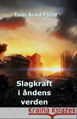 Slagkraft i åndens verden Fjeld, Tom Arild 9788293410447