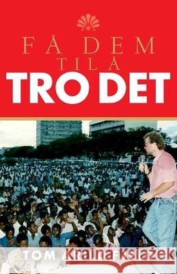 Få dem til å tro det Fjeld, Tom Arild 9788293410577