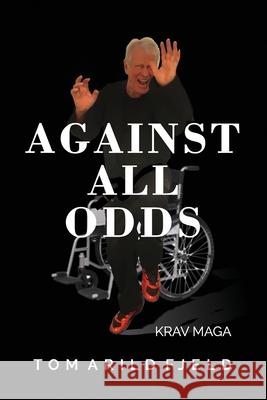 Against all odds Tom Arild Fjeld 9788293410669