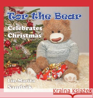 Tor the Bear Celebrates Christmas Lin-Marita Sandvik Lin-Marita Sandvik 9788293471356 Sandvikbok