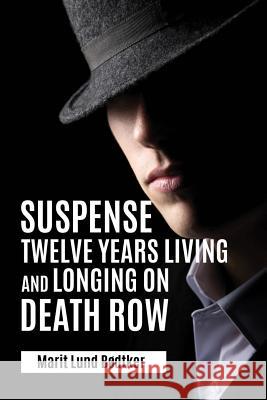 Suspense: Twelve years living and longing on death row Bodtker, Marit Lund 9788293522089 978-82-93522-08-9