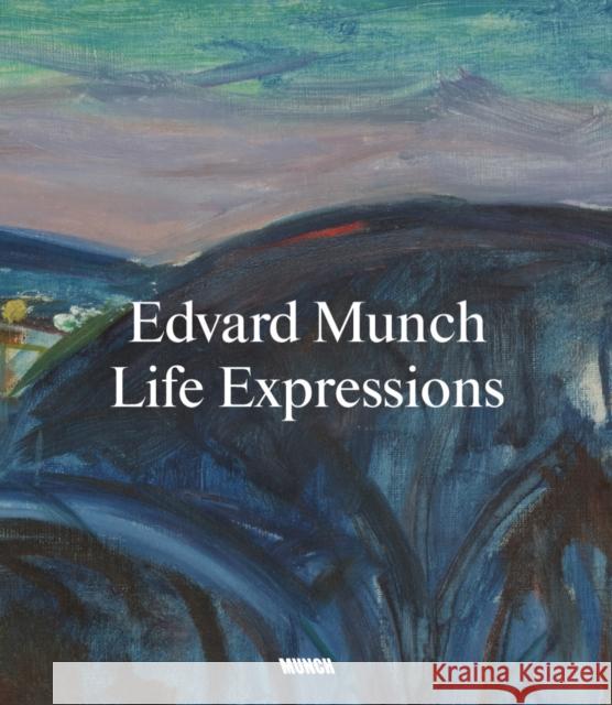 Edvard Munch: Life Expressions Nikita Mathias 9788293560401