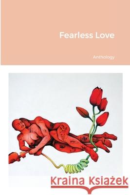 Fearless Love: Anthology Vikram Kolmannskog, Stefan Storm 9788293637035 Lulu Press