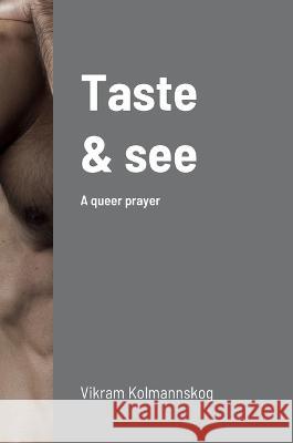 Taste and see: A queer prayer Vikram Kolmannskog 9788293637127 Mohini Books