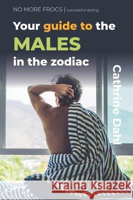 Males - No More Frogs: Successful Dating Cathrine Dahl 9788293697190