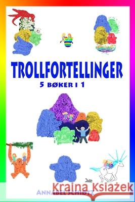 Trollfortellinger: Fem morsomme trolleventyr for barn Schiøtz, Annabel 9788293701002
