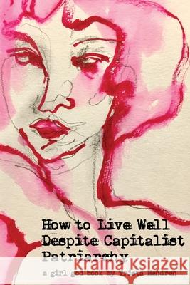 How to Live Well Despite Capitalist Patriarchy Trista Hendren 9788293725077 Trista Hendren