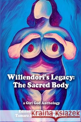 Willendorf's Legacy: The Sacred Body Trista Hendren Tamara Albanna Pat Daly 9788293725114 Trista Hendren