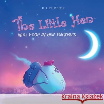 The Little Hen With Poop In Her Backpack H. L. Phoenix H. L. Phoenix 9788293727040 Level X as