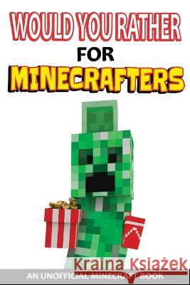 Would You Rather For Minecrafters Craftland Publishing   9788293738848 High Frequency LLC