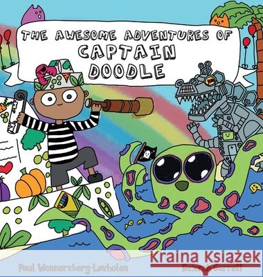 The Awesome Adventures of Captain Doodle Wennersberg-L Bexrah Garrett 9788293748106 Paul's Books